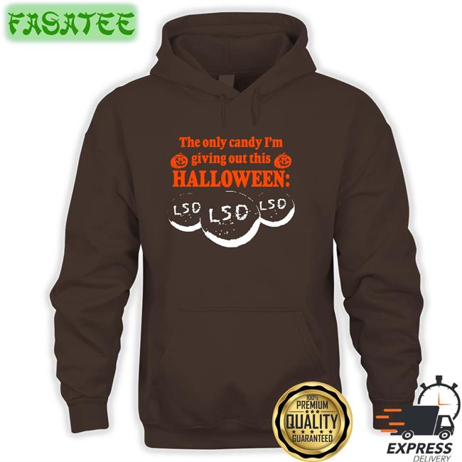 Barely Legal Clothes The Only Candy I'm Giving Out This Halloween Lsd Shirt