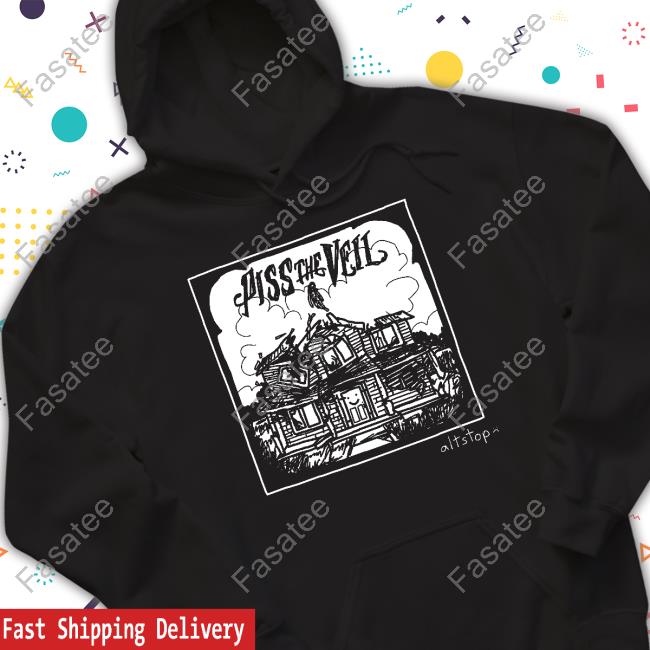 Piss The Veil Altstop T Shirt