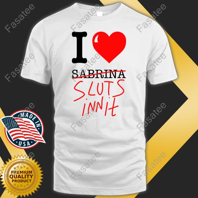 I Heart Sabrina Sluts Innit Hoodie
