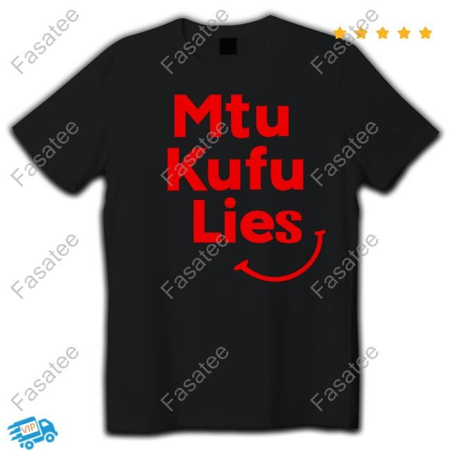 Mtu Kufu Lies Tee Shirt