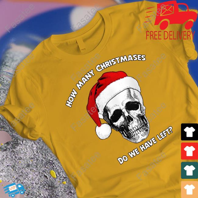 How Many Christmases Do We Have Left Sweatshirt
