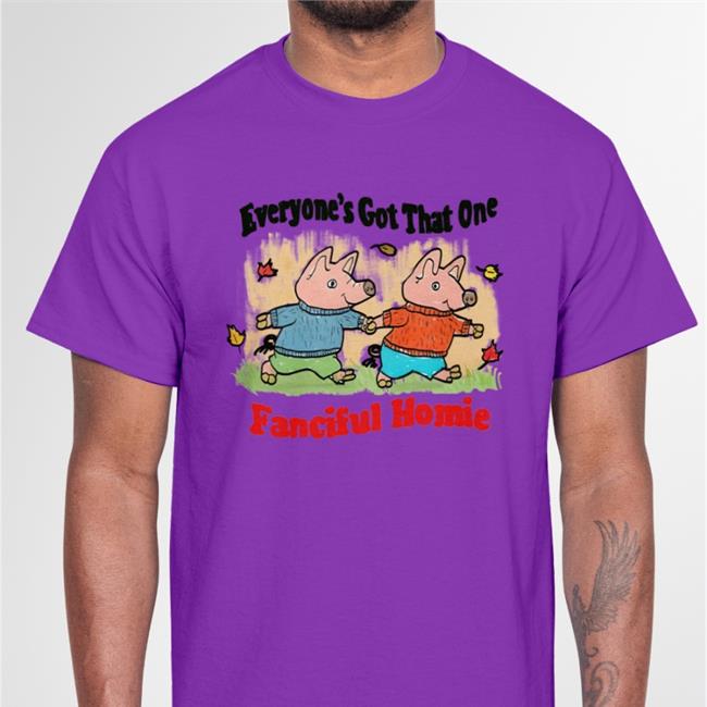 Jmcgg Everyone's Got That One Fanciful Homie Long Sleeve Tee Justinsartstore