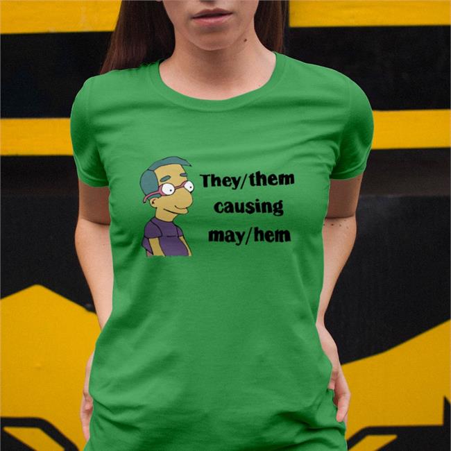 They Them Causing May Hem Shirt Milhouse Van Houten Good Small Horce