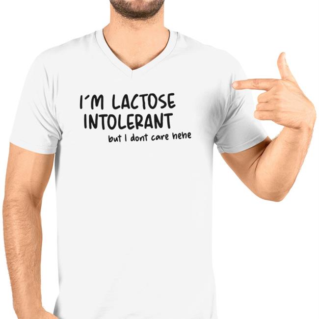 I'm Lactose Intolerant But I Don't Care Hehe New Shirt Doodlelotl