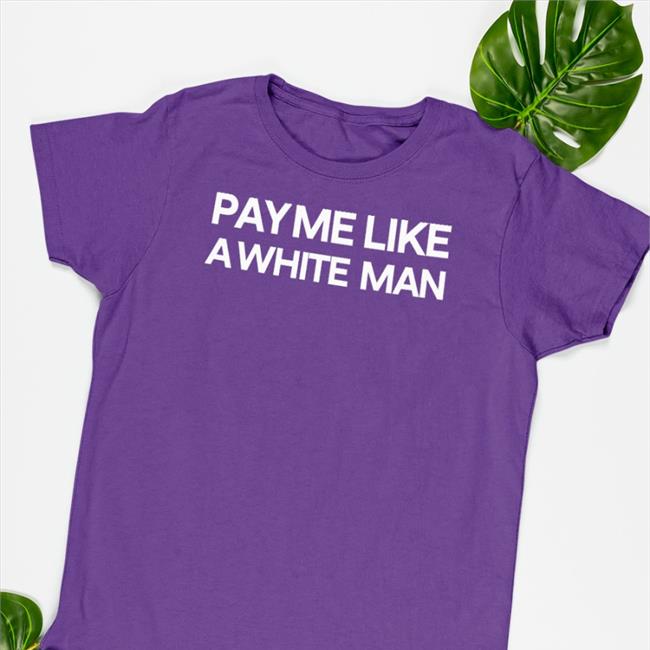 Pay Me Like A White Man Sweatshirt