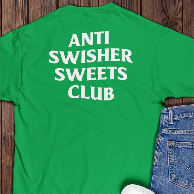 Anti Swisher Sweets Club Tee Shirt
