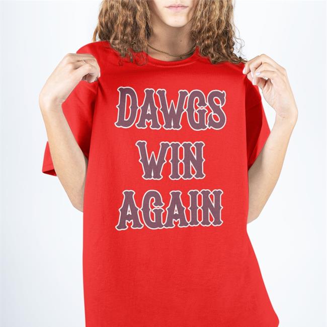 Dawgs Win Again T Shirt Robbie Faulk