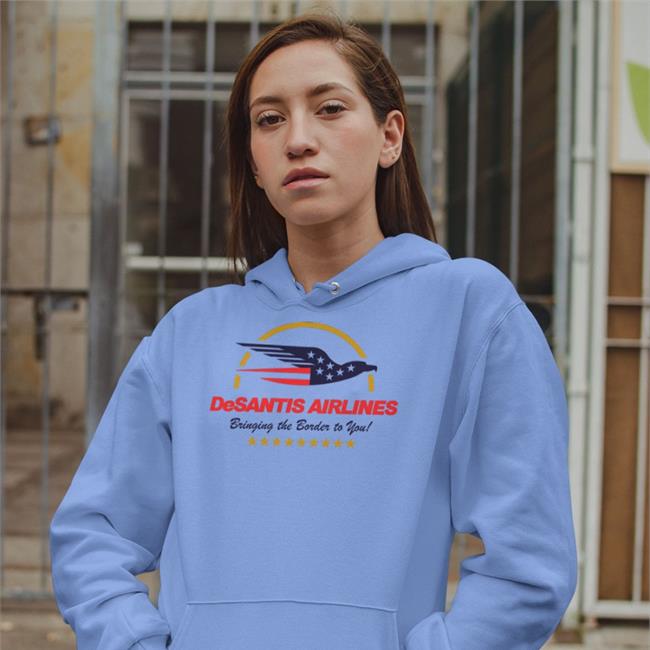 Desantis Airlines Bringing The Border To You Hooded Sweatshirt