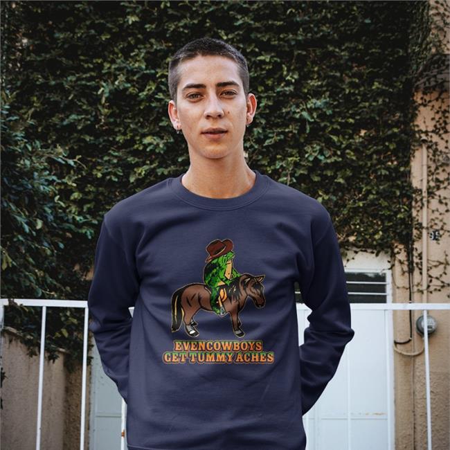 Even Cowboys Get Tummy Aches T Shirt
