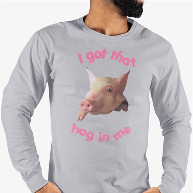 I Got That Hog In Me Hoodie