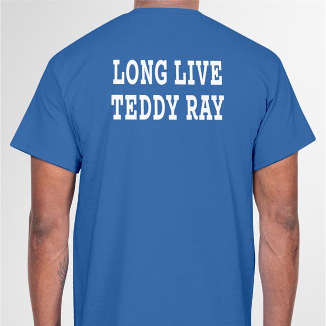 Long Live Teddy Ray New Shirt James Davis
