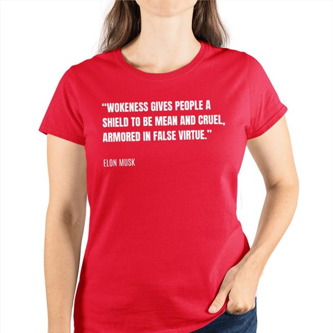 PragerU Wokeness Gives People A Shield To Be Mean And Cruel Armored In False Virtue Elon Musk Sweatshirt