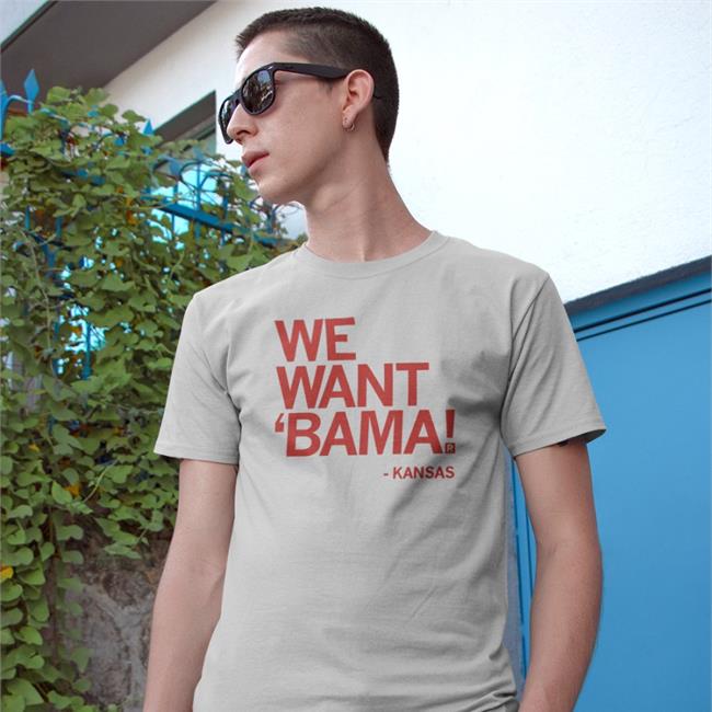 Raygun Site We Want Bama Shirt Kansas Is Back