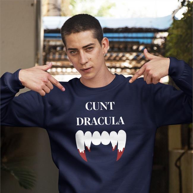 Shirts That Go Hard Black Cunt Dracula Shirt