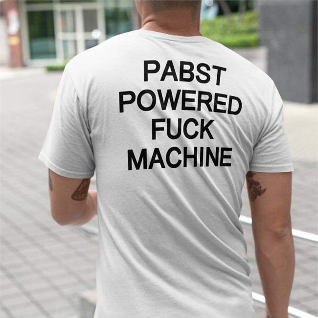 Shirts That Go Hard White Pabst Powered Fuck Machine Tee