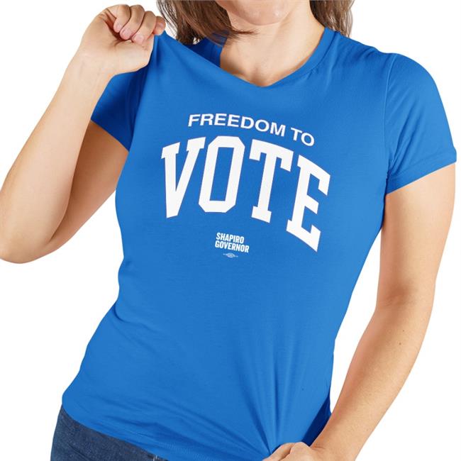 Freedom To Vote Shapiro For Governor Shirt