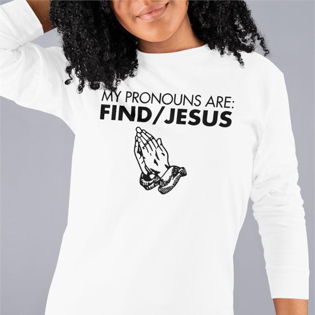 My Pronouns Are Find Jesus Hoodie Christian Nightmares