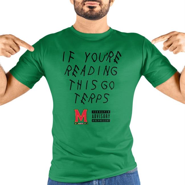 If You're Reading This Go Terps New Shirt Maryland Terrapins