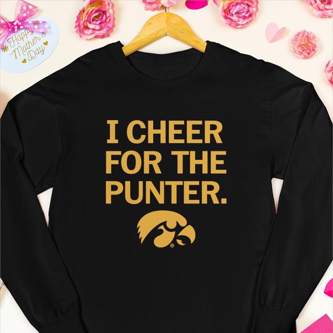 No Context College Football Raygun I Cheer For The Punter Iowa Hawkeyes Shirt