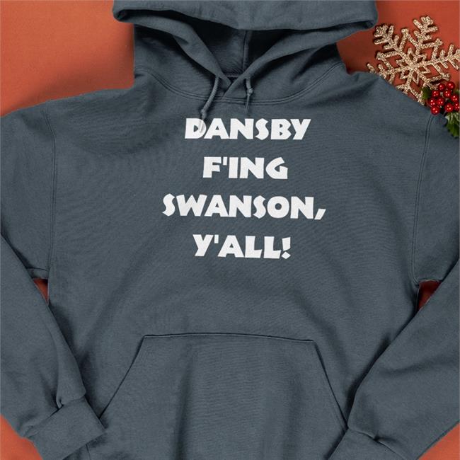 Jason Dorn Dansby F'ing Swanson Y'all Hoodie Sweatshirt