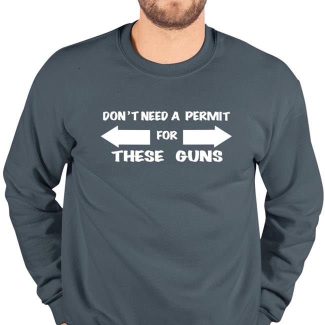 Evansfiles Don't Need A Permit For These Guns T Shirt Hasanshahbaz19