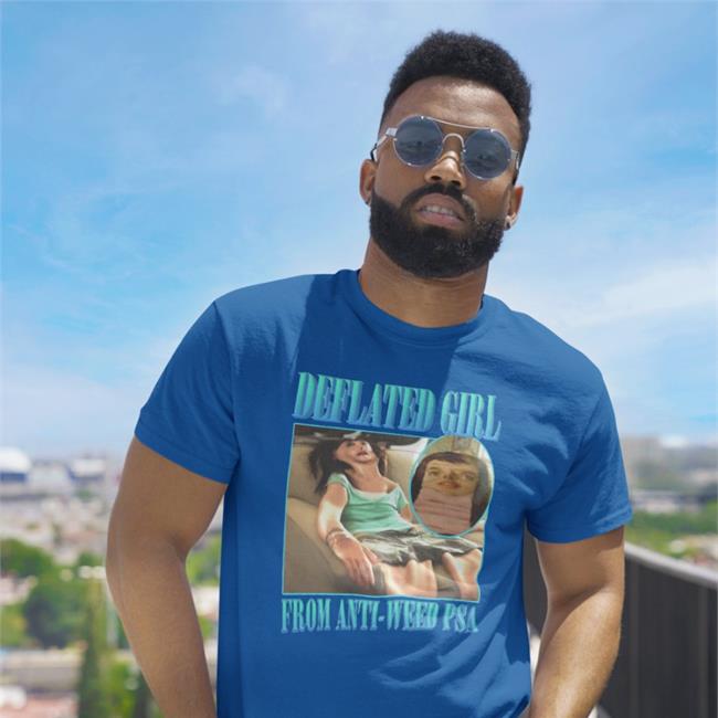 Shirts That Go Hard Deflated Girl From Anti Weed Psa Shirt