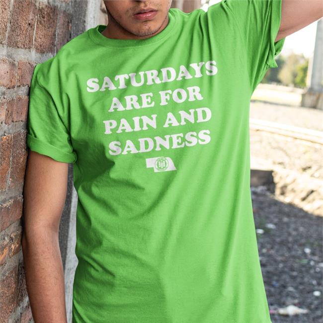 Saturdays Are For Pain And Sadness Shirt