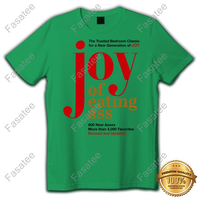 Shirtsthtgohard Joy Of Eating Ass T Shirts