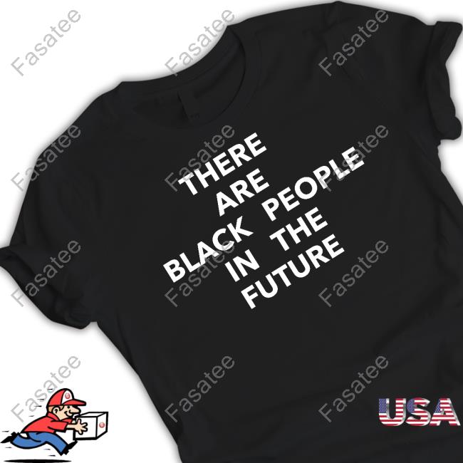 Kele There Are Black People In The Future Tee Shirt