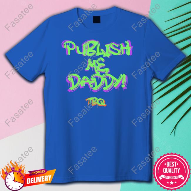 Publish Me Daddy Tbq Hoodie Tbquarterly