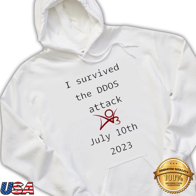 Original I Survived The Ddos Attack July 10Th 2023 shirt Original I Survived The Ddos Attack July 10Th 2023 shirt
