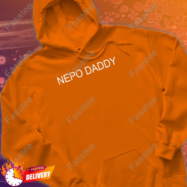 Lana Del Rey Addiction Nepo Daddy Sweatshirt Lana Del Rey Addiction Nepo Daddy Shirts