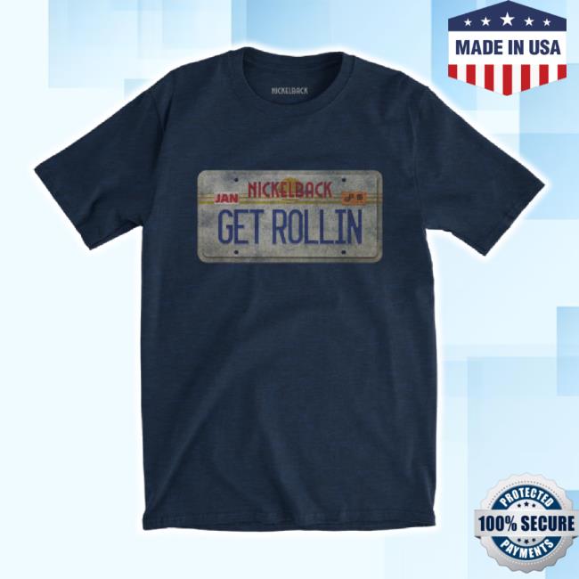 Trending Nickelback Shop Get Rollin' Plate Navy Blue Shirts Nickelback Store