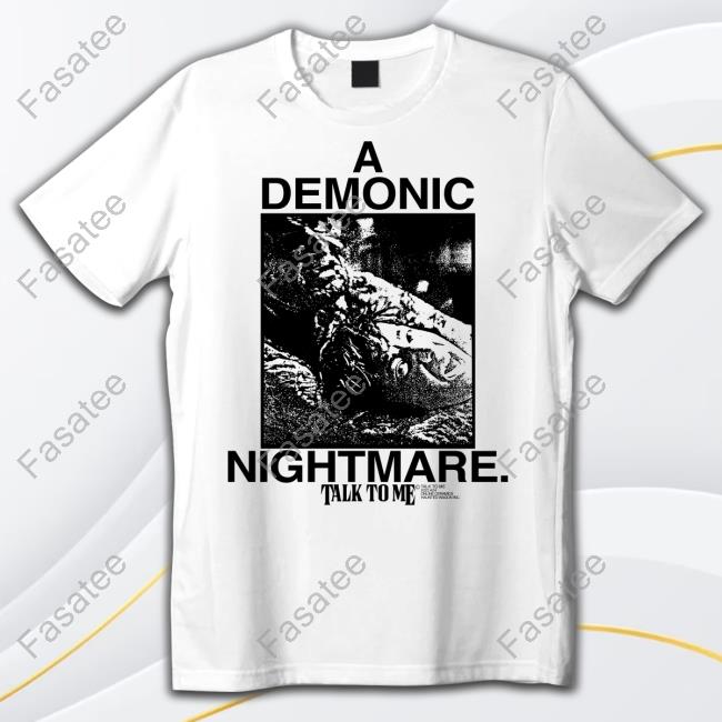 A24 Talk To Me Demonic Nightmare Shirts