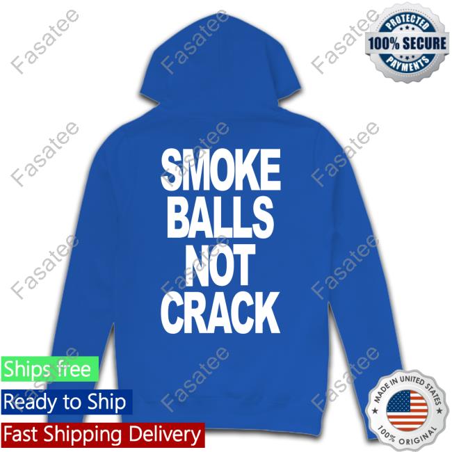 Shirts That Go Hard Merch Smoke Balls Not Crack Long Sleeve Tee