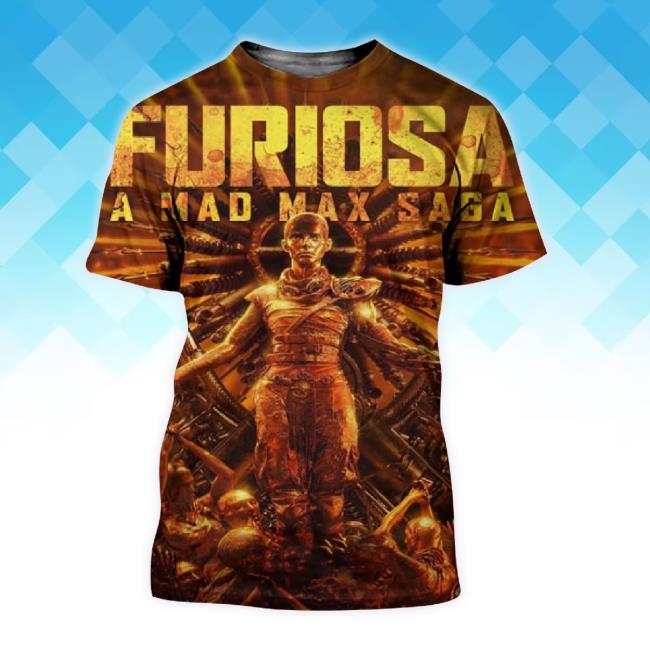 Official Furiosa A Mad Max Saga With Anya Taylor Joy Only In Theaters 2024 All Over Print T-Shirt