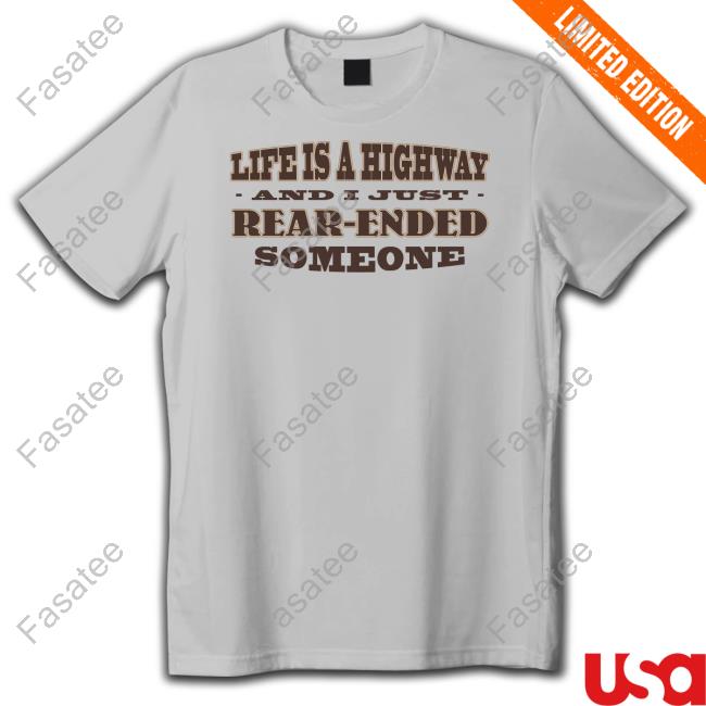 Snazzyseagull Life Is A Highway And I Just Rear-Ended Someone Hoodie