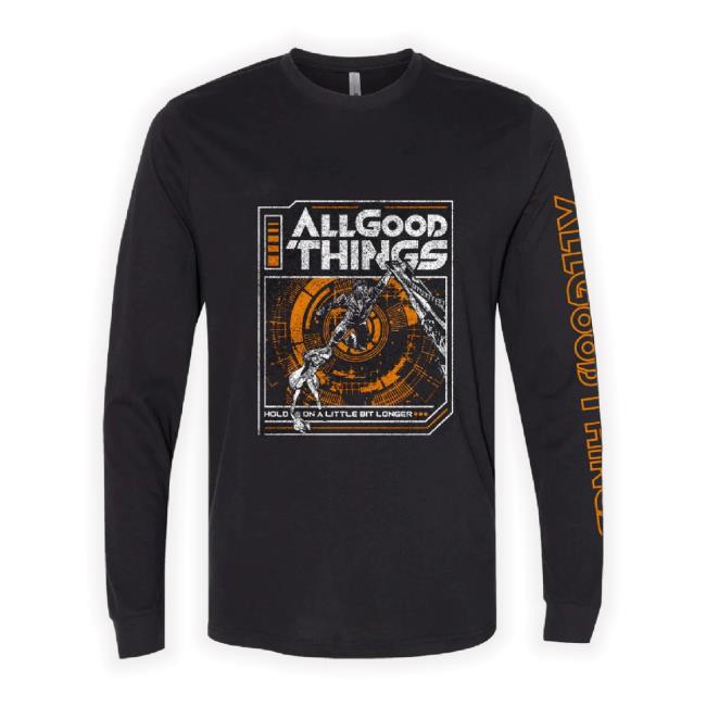 Original All Good Things - Hold On Long Sleeve T Shirt All Good Things Merch