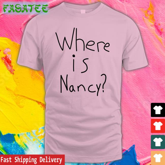 Um Reelly Where Is Nancy Sweatshirt