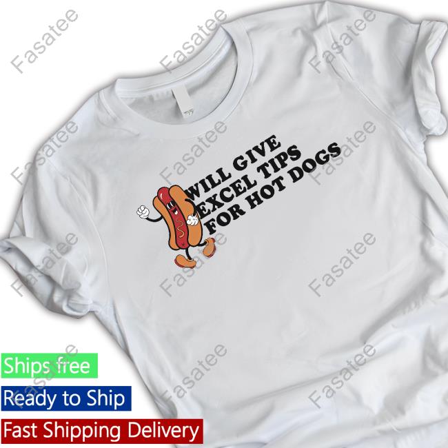Will Give Excel Tips For Hot Dogs Shirts