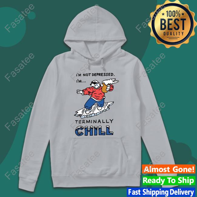 Personalhell I'm Not Depressed I'm Terminally Chill Sweatshirt