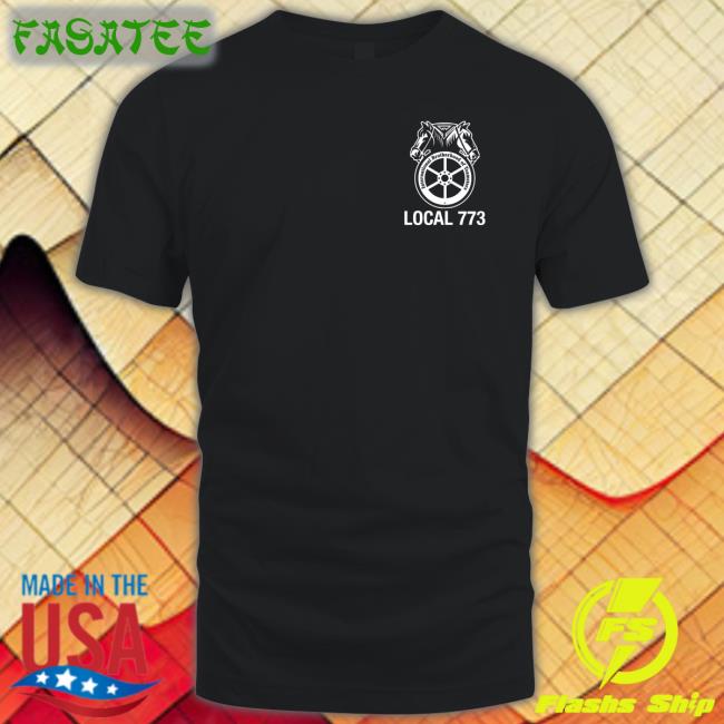 Teamsters Jc25 Local 773 Funny Shirt