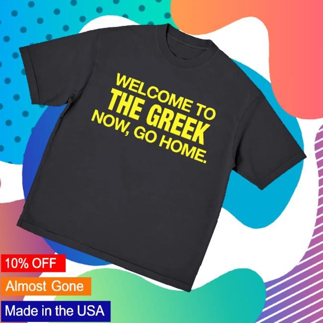 Bleachers Merch Go Home Greek Classic Shirt