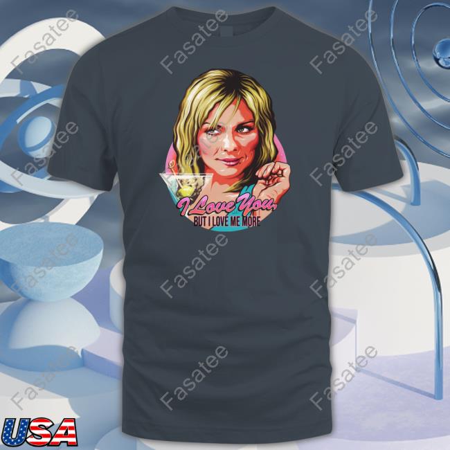Nordacious Store I Love You But I Love Me More T Shirt Mr. Big I Love You But I Love Me More T Shirt Nordacious