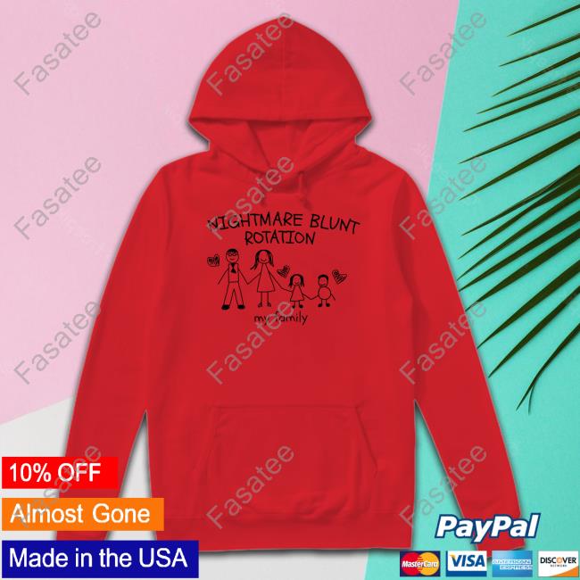 Moximimi Store Nightmare Blunt Rotation My Family Hoodie
