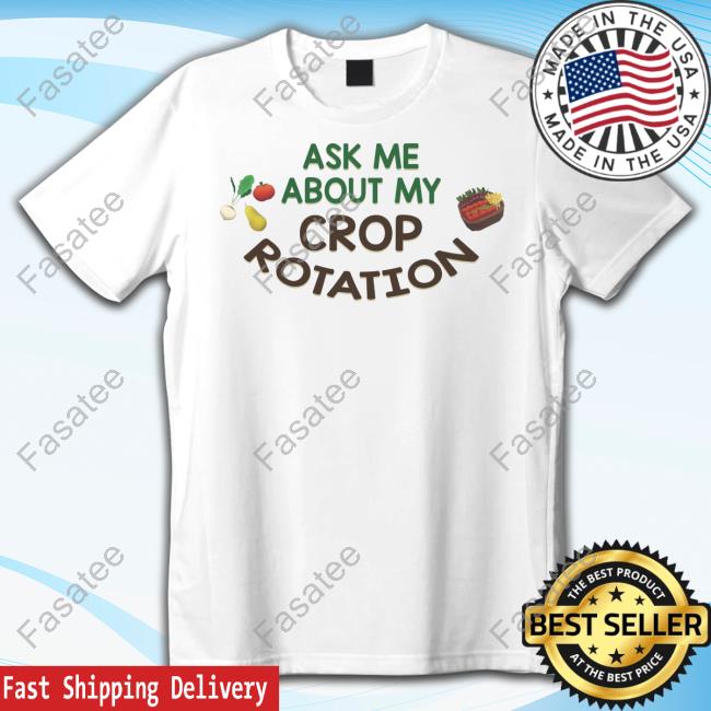 Paleo Pines Merch Ask Me About My Crop Rotation New Shirt