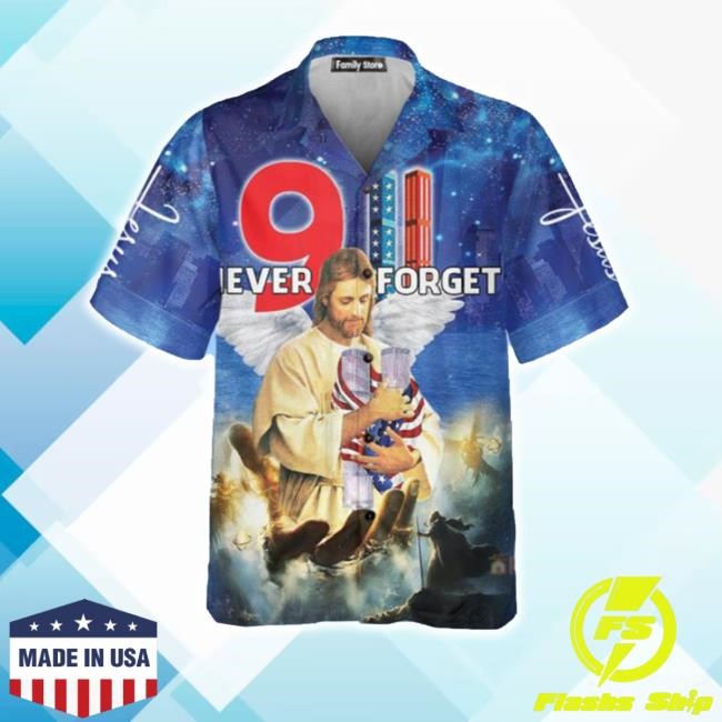 God Jesus Bless 911 Day Never Forget Hawaiian Shirt