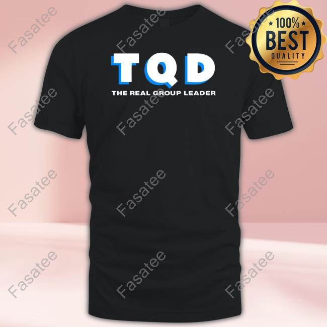 Official Tqd The Real Group Leader T-Shirt