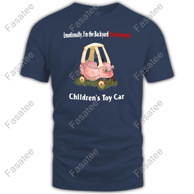 Jmcgg Emotionally I'm The Backyard Sun-Damaged Children's Toy Car Tee