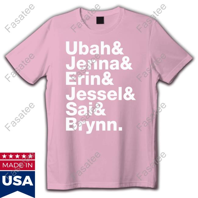 Ubah & Jenna & Erin & Jessel & Sai & Brynn T Shirts